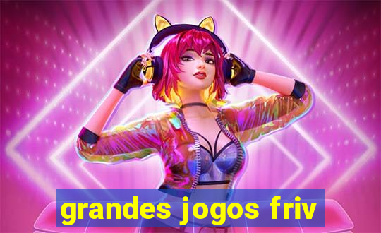 grandes jogos friv